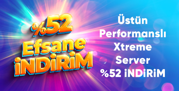 Yüksek Performanslı Xtreme Server %50 İndirimli!